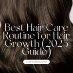 BEST Hair Care routine for hair growth home remedies for women